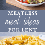 Meatless Recipes for Lent - Joyfully Domestic