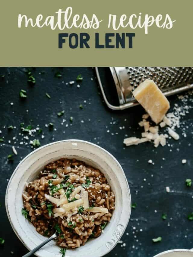 Meatless Meal Ideas for Lent