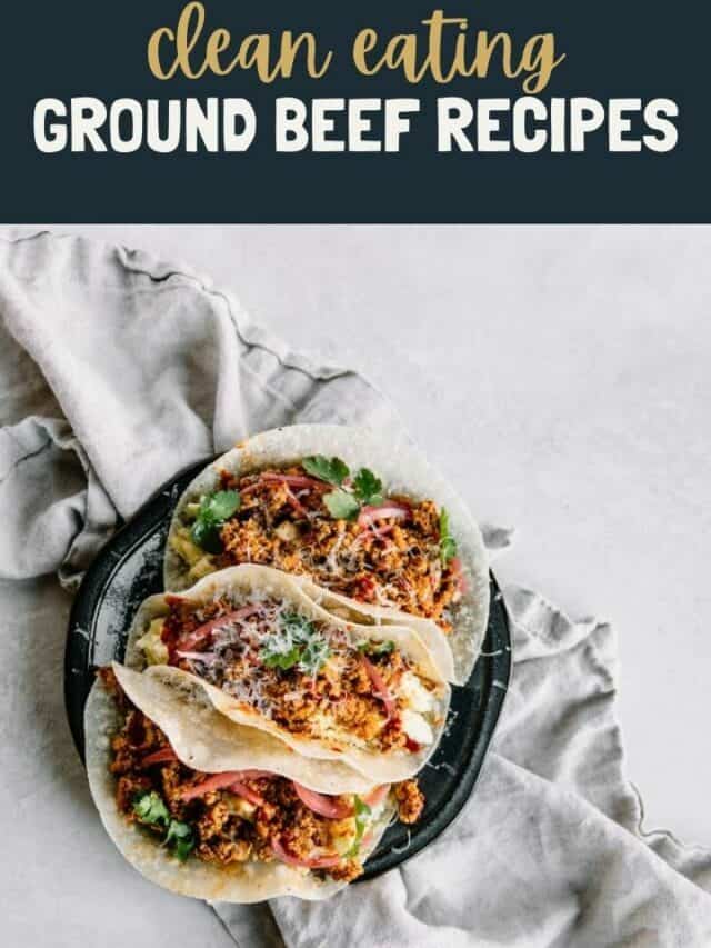 Ground Beef Clean Eating Recipes
